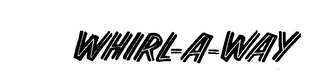 WHIRL-A-WAY logo