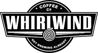 WHIRLWIND COFFEE CO GET BREWING ALREADY logo