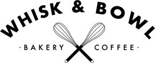 WHISK & BOWL · BAKERY COFFEE · logo