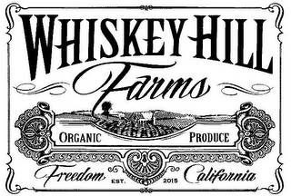 WHISKEY HILL FARMS ORGANIC PRODUCE FREEDOM CALIFORNIA EST. 2015 logo