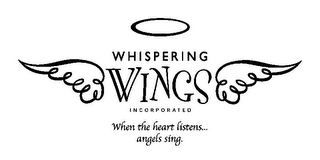 WHISPERING WINGS INCORPORATED WHEN THE HEART LISTENS... ANGELS SING. logo