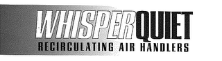 WHISPERQUIET RECIRCULATING AIR HANDLERS logo