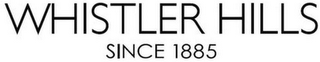 WHISTLER HILLS SINCE 1885 logo