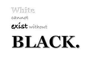 WHITE CANNOT EXIST WITHOUT BLACK. logo