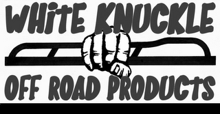 WHITE KNUCKLE OFF ROAD PRODUCTS logo