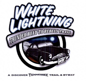 WHITE LIGHTNING THUNDER ROAD TO REBELS TRAIL A DISCOVER TENNESSEE TRAIL & BYWAY logo