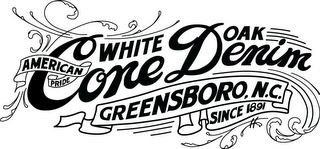 WHITE OAK AMERICAN PRIDE CONE DENIM GREENSBORO, N.C. SINCE 1891 logo