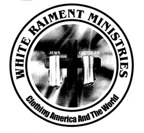 WHITE RAIMENT MINISTRIES CLOTHING AMERICA AND THE WORLD JEWS GENTILES logo