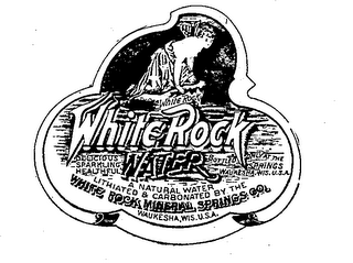 WHITE ROCK WATER DELICIOUS SPARKLING HEALTHFUL BOTTLED ONLY AT THE SPRINGS WAUKESHA, WIS. U.S.A. A NATURAL WATER LITHIATED & CARBONATED BY THE WHITE ROCK MINERAL SPRINGS CO. logo