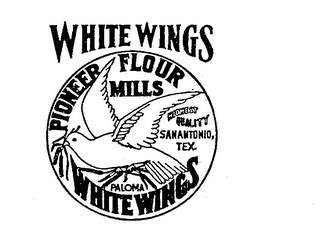 WHITE WINGS PIONEER FLOUR MILLS HIGHEST QUALITY SAN ANTONIO, TEX. PALOMA WHITE WINGS logo