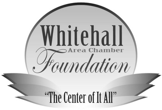 WHITEHALL AREA CHAMBER FOUNDATION "THE CENTER OF IT ALL" logo