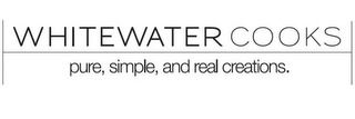 WHITEWATER COOKS PURE, SIMPLE, AND REAL CREATIONS. logo