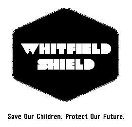WHITFIELD SHIELD SAVE OUR CHILDREN. PROTECT OUR FUTURE. logo