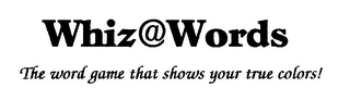 WHIZ @ WORDS THE WORD GAME THAT SHOW YOUR TRUE COLORS! logo