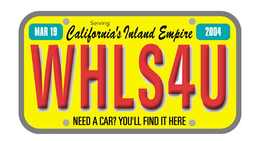 WHLS4U SERVING CALIFORNIA'S INLAND EMPIRE NEED A CAR? YOU'LL FIND IT HERE MAR 19, 2004 logo