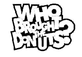 WHO BROUGHT THE DONUTS? logo