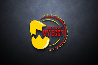 WHO CRACKED MY EGG?  EMOTIONAL RESILIENCE WITH A CULINARY TWIST logo