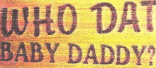 WHO DAT BABY DADDY? logo