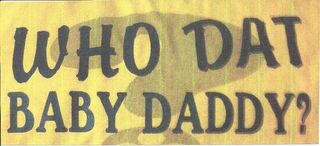 WHO DAT BABY DADDY? logo