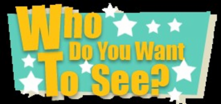 WHO DO YOU WANT TO SEE? logo