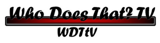 WHO DOES THAT?TV WDTTV logo