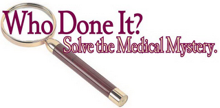 WHO DONE IT? SOLVE THE MEDICAL MYSTERY logo
