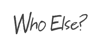 WHO ELSE? logo