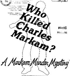 WHO KILLED CHARLES MARKAM? A MARKAM MURDER MYSTERY logo