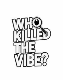 WHO KILLED THE VIBE? logo