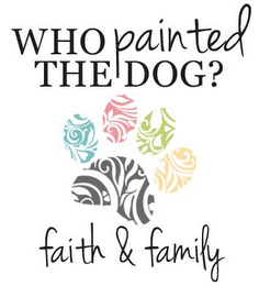 WHO PAINTED THE DOG? FAITH & FAMILY logo