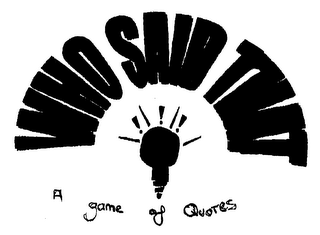 WHO SAID THAT? A GAME OF QUOTES logo