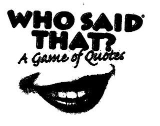 WHO SAID THAT? A GAME OF QUOTES logo