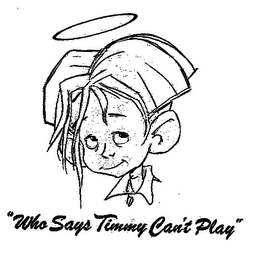 "WHO SAYS TIMMY CAN'T PLAY" logo