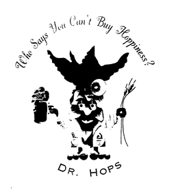WHO SAYS YOU CAN'T BUY HOPPINESS? DR. HOPS logo