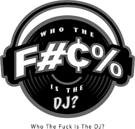 WHO THE F#¢% IS THE DJ? logo