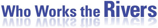 WHO WORKS THE RIVERS logo