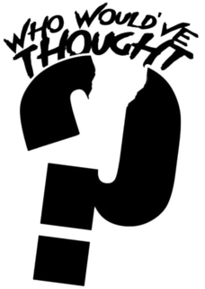 WHO WOULD'VE THOUGHT logo