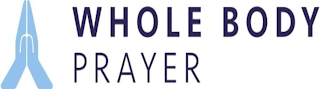 WHOLE BODY PRAYER logo