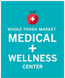 + WHOLE FOODS MARKET MEDICAL + WELLNESS CENTER logo