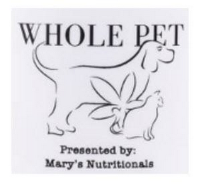 WHOLE PET PRESENTED BY: MARY'S NUTRITIONALS logo