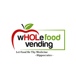 WHOLEFOOD VENDING LET FOOD BE THY MEDICINE -HIPPOSCRATES - logo
