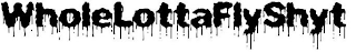 WHOLELOTTAFLYSHYT logo