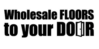 WHOLESALE FLOORS TO YOUR DOOR logo