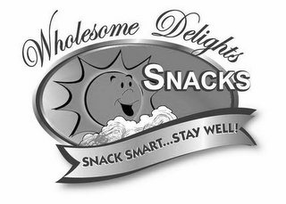 WHOLESOME DELIGHTS SNACKS SNACK SMART... STAY WELL logo
