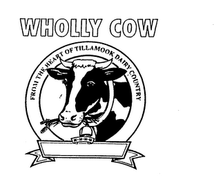 WHOLLY COW FROM THE HEART OF TILLAMOOK DAIRY COUNTRY MMMM logo