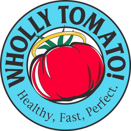 WHOLLY TOMATO! HEALTHY, FAST, PERFECT. logo