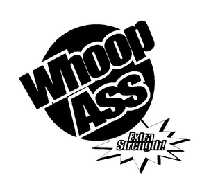 WHOOP ASS EXTRA STRENGTH! logo