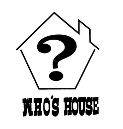 ? WHO'S HOUSE logo