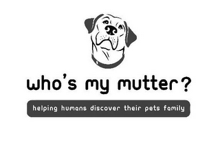 WHO'S MY MUTTER? HELPING HUMANS DISCOVER THEIR PETS FAMILY logo