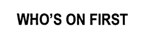 WHO'S ON FIRST logo